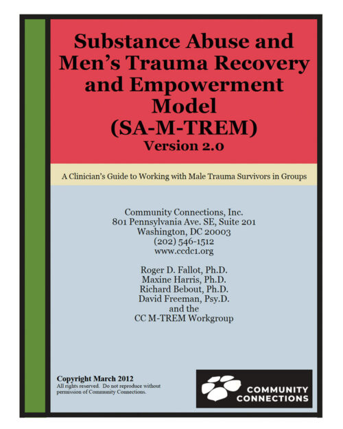 Substance Abuse Men's Trauma Recovery and Empowerment Model (SA-M-TREM) A Clinicians Guide for Working with Male Survivors in Groups